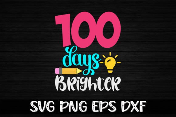 100 Days Brighter Back to School Graphics & Crafts