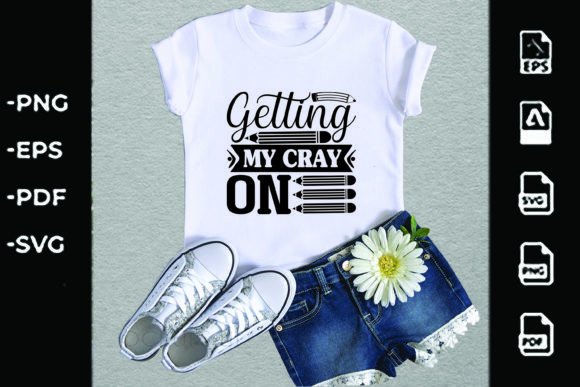 Back to School SVG Design: Getting My Cra — Graphics & T-Shirt Designs