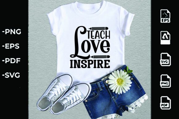 Back to School SVG Design: Teach Love Inspire Graphics