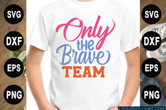 Back to School T-Shirt Design, Only the Brave – Graphics & T-Shirt Designs