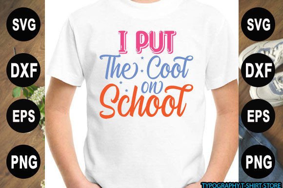 Back to School T-Shirt Designs: I Put the Cool on School Graphics