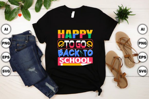 Happy to Go Back to School Graphics & T-Shirt Designs