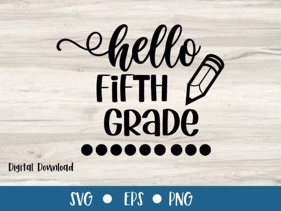Hello Fifth Grade – Back to School Graphics & Print Templates
