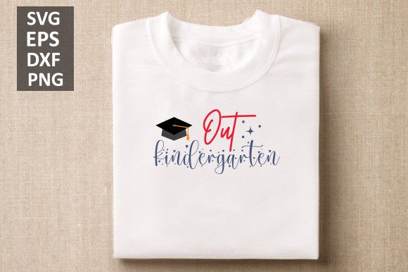 Out Kindergarten SVG: Back to School Graphics for Crafts