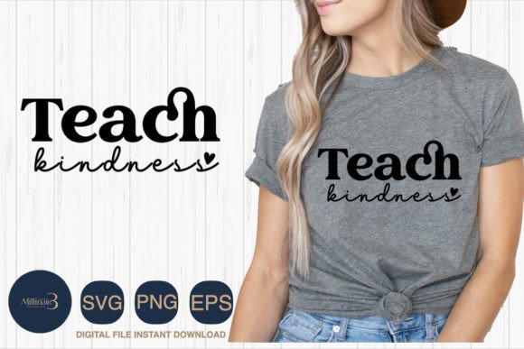 Teach Kindness SVG: Back-to-School Graphics & T-Shirt Designs